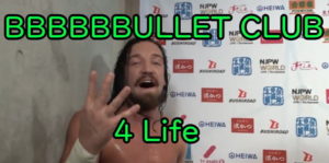 ノス・オトロス・BBBBBBBBULLET CLUB 4 Life！を内藤哲也が絶賛というか楽しんでいる。